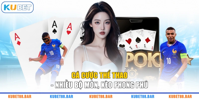 Cá cược thể thao - Nhiều bộ môn, kèo phong phú