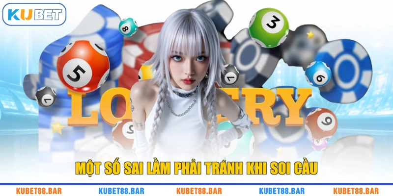 Một số sai lầm phải tránh khi soi cầu
